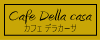 Cafe Della casa